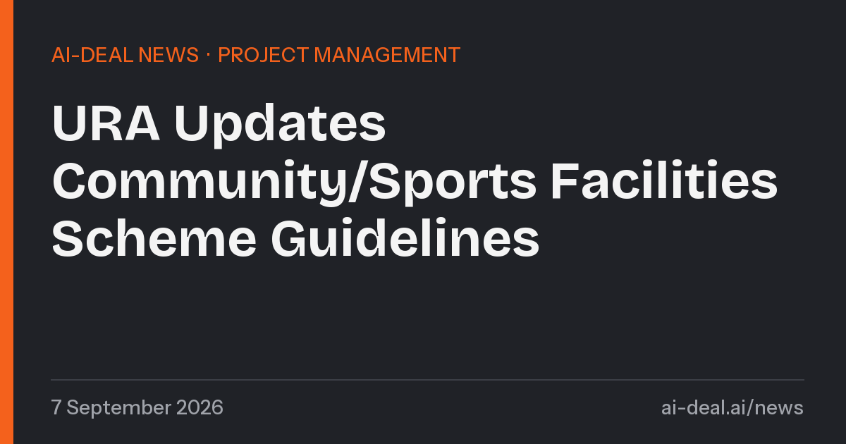 URA updates Community/Sports Facilities Scheme guidelines